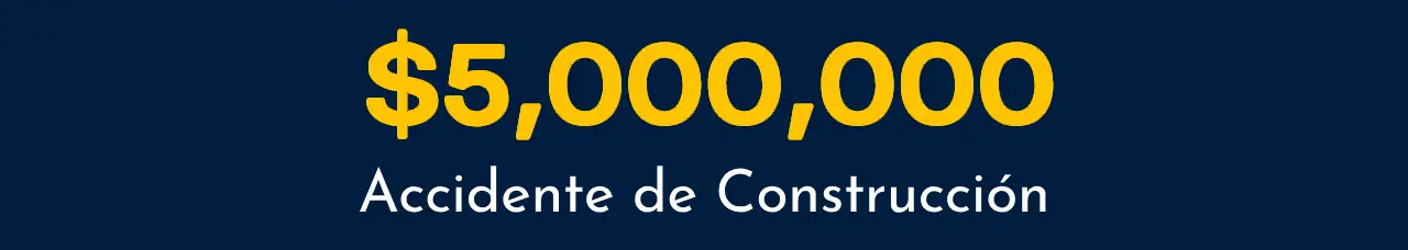 Acuerdo de 5 Millones por Accidente de Construccion